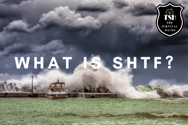 What is SHTF? Definitions, Illustrations and All that Good Stuff 18